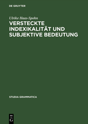 Versteckte Indexikalität und subjektive Bedeutung von Haas-Spohn,  Ulrike