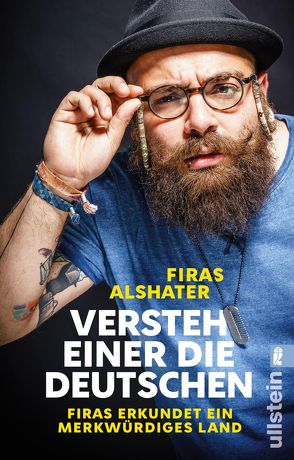 Versteh einer die Deutschen! von Alshater,  Firas, Heilig,  Jan