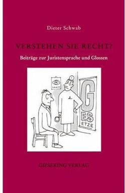 Verstehen Sie Recht ? von Klippel,  Diethelm, Löhnig,  Martin, Schwab,  Dieter, Walter,  Ute