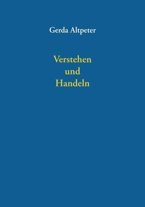 Verstehen und Handeln von Altpeter,  Gerda