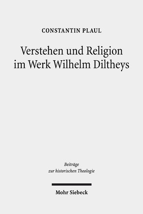 Verstehen und Religion im Werk Wilhelm Diltheys von Plaul,  Constantin