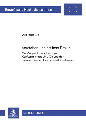 Verstehen und sittliche Praxis von Lin,  Wei-chieh