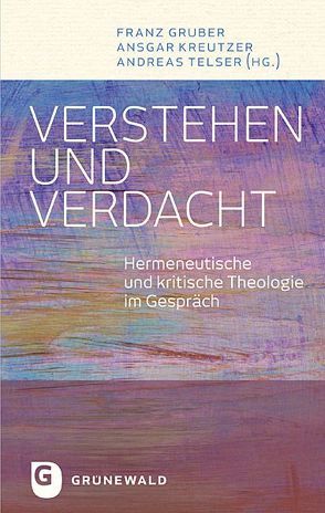 Verstehen und Verdacht von Gruber,  Franz, Kreutzer,  Ansgar, Telser,  Andreas