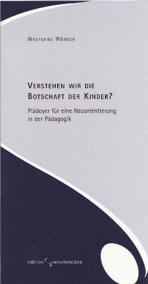 Verstehen wir die Botschaft der Kinder? von Wünsch,  Wolfgang