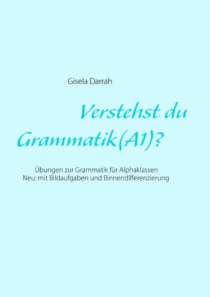 Verstehst du Grammatik? (A1) von Darrah,  Gisela