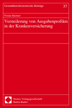 Versteilerung von Ausgabenprofilen in der Krankenversicherung von Buchner,  Florian