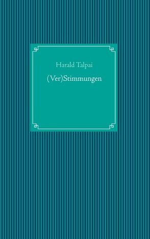 (Ver)Stimmungen von Talpai,  Harald
