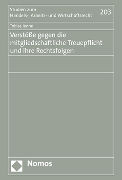 Verstöße gegen die mitgliedschaftliche Treuepflicht und ihre Rechtsfolgen von Jenne,  Tobias