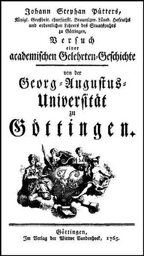 Versuch einer academischen Gelehrtengeschichte von der Georg-Augustus-Universität zu Göttingen von Eck,  Reimer, Pütter,  Johann St