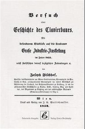 Versuch einer Geschichte des Clavierbaues von Fischhof,  Joseph, Grossbach,  Jan