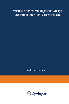 Versuch einer morphologischen Analyse der Erbfaktoren der Gartenschnecke von Reichert,  Walter