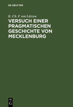 Versuch einer pragmatischen Geschichte von Mecklenburg von Lützow,  K. Ch. F. von