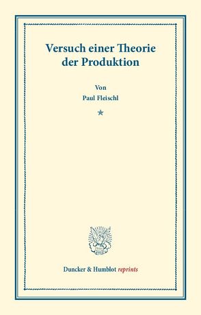 Versuch einer Theorie der Produktion. von Fleischl,  Paul