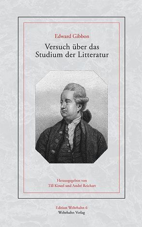 Versuch über das Studium der Litteratur von Gibbon,  Edward, Kinzel,  Till, Reichart,  André