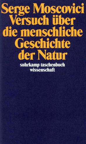 Versuch über die menschliche Geschichte der Natur von Bischoff,  Michael, Moscovici,  Serge