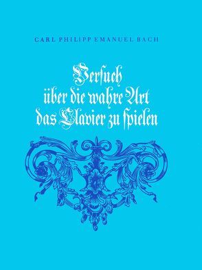 Versuch über die wahre Art das Clavier zu spielen von Bach,  Carl Ph, Hoffmann-Erbrecht,  Lothar