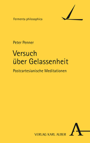 Versuch über Gelassenheit von Penner,  Peter