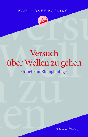 Versuch über Wellen zu gehen von Kassing,  Karl Josef