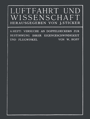 Versuche an Doppeldeckern zur Bestimmung ihrer Eigengeschwindigkeit und Flugwinkel von Hoff,  C... Th... Wilhelm