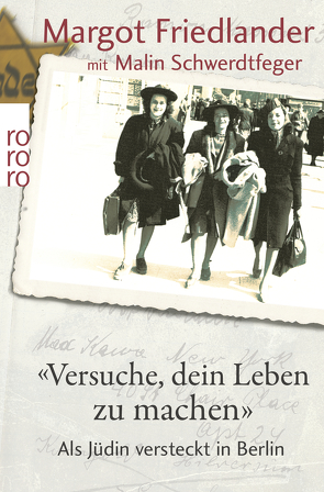 „Versuche, dein Leben zu machen“ von Friedlander,  Margot, Schwerdtfeger,  Malin