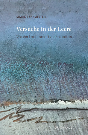 Versuche in der Leere von Alstein,  Mathijs van