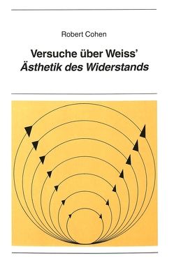 Versuche über Weiss‘ «Ästhetik des Widerstands» von Cohen,  Robert