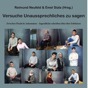 Versuche Unaussprechliches zu sagen von Emel Siala,  Reimund Neufeld