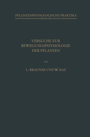 Versuche zur Bewegungsphysiologie der Pflanzen von Brauner,  L., Rau,  W