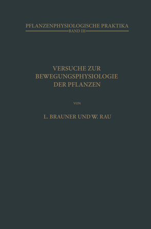 Versuche zur Bewegungsphysiologie der Pflanzen von Brauner,  L., Rau,  W