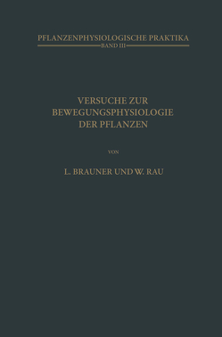 Versuche zur Bewegungsphysiologie der Pflanzen von Brauner,  L., Rau,  W