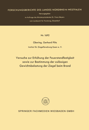 Versuche zur Erhöhung der Feuerstandfestigkeit sowie zur Bestimmung der zulässigen Gewichtsbelastung der Ziegel beim Brand von Piltz,  Gerhard