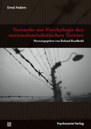 Versuche zur Psychologie des nationalsozialistischen Terrors von Barthel-Rösing,  Marita, Federn,  Ernst, Kaufhold,  Roland, Kuschey,  Bernhard, Rösing,  Wilhelm