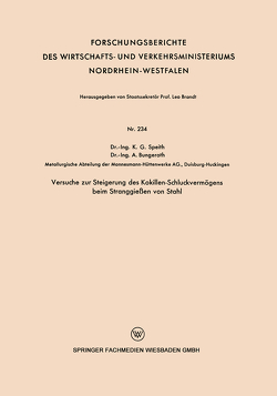 Versuche zur Steigerung des Kokillen-Schluckvermögens beim Stranggießen von Stahl von Speith,  Karl Georg