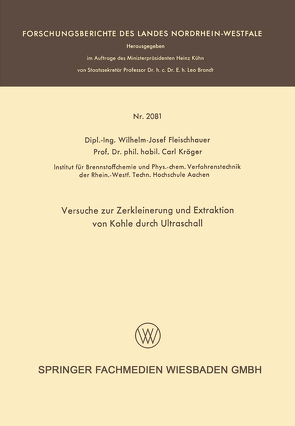 Versuche zur Zerkleinerung und Extraktion von Kohle durch Ultraschall von Fleischhauer,  Wilhelm-Josef, Kröger,  Carl