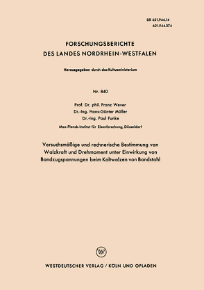 Versuchsmäßige und rechnerische Bestimmung von Walzkraft und Drehmoment unter Einwirkung von Bandzugspannungen beim Kaltwalzen von Bandstahl von Wever,  Franz