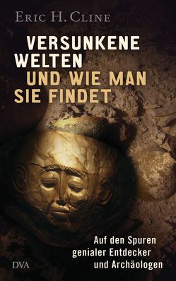 Versunkene Welten und wie man sie findet von Cline,  Eric H., Hartz,  Cornelius