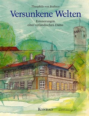 Versunkene Welten von Bodisco,  Theophile von, Wistinghausen,  Henning von