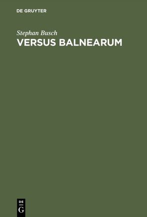 VERSUS BALNEARUM von Busch,  Stephan