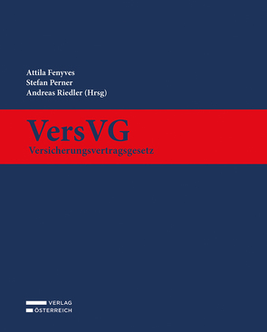 VersVG – Versicherungsvertragsgesetz von Fenyves,  Attila, Perner,  Stefan, Riedler,  Andreas