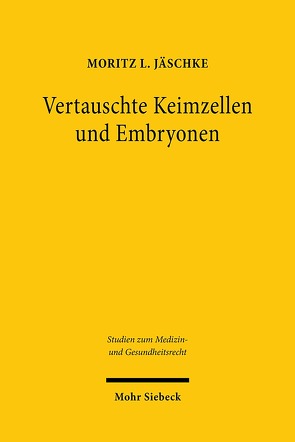 Vertauschte Keimzellen und Embryonen von Jäschke,  Moritz L.
