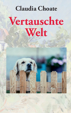 Vertauschte Welt von Choate,  Claudia