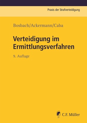 Verteidigung im Ermittlungsverfahren von Ackermann,  Julian, Bosbach,  Jens, Caba,  Jan