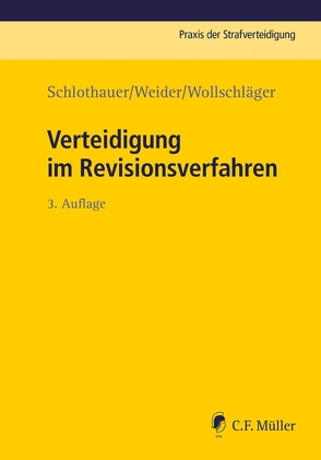 Verteidigung im Revisionsverfahren von Schlothauer,  Reinhold, Weider,  Hans-Joachim, Wollschläger,  Sebastian