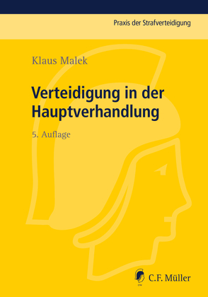 Verteidigung in der Hauptverhandlung von Malek,  Klaus