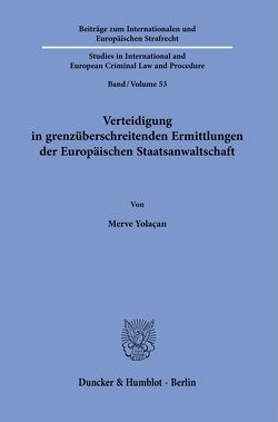 Verteidigung in grenzüberschreitenden Ermittlungen der Europäischen Staatsanwaltschaft. von Yolaçan,  Merve