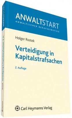 Verteidigung in Kapitalstrafsachen von Rostek,  Holger