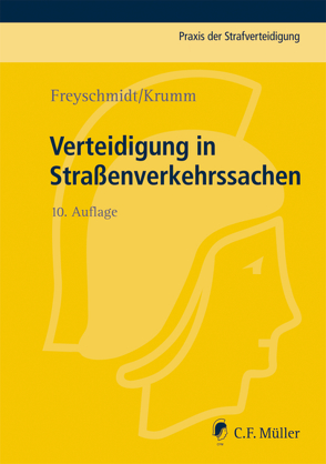 Verteidigung in Straßenverkehrssachen von Freyschmidt,  Uwe, Krumm,  Carsten