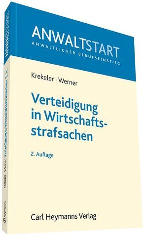 Verteidigung in Wirtschaftsstrafsachen von Krekeler,  Wilhelm