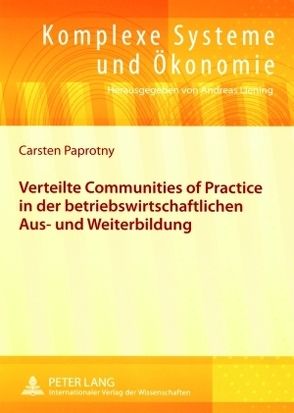 Verteilte «Communities of Practice» in der betriebswirtschaftlichen Aus- und Weiterbildung von Paprotny,  Carsten