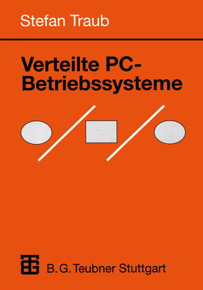 Verteilte PC-Betriebssysteme von Traub,  Stefan